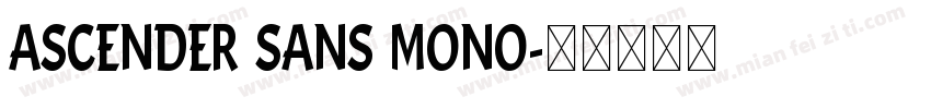 Ascender Sans Mono字体转换